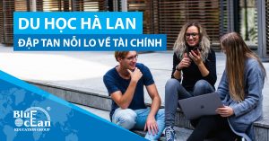 Du học Hà Lan – Đập tan nỗi lo về tài chính